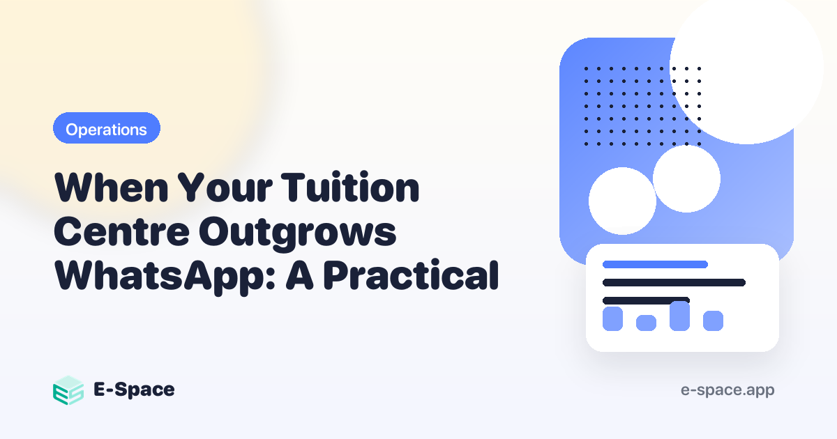 When Your Tuition Centre Outgrows WhatsApp: A Practical Guide to Parent Communication