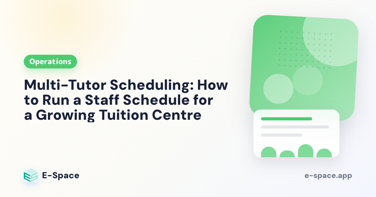 Multi-Tutor Scheduling: How to Run a Staff Schedule for a Growing Tuition Centre