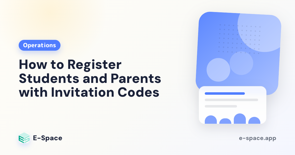 How to Register Students and Parents with Invitation Codes — and the Drop-Off Traps to Avoid